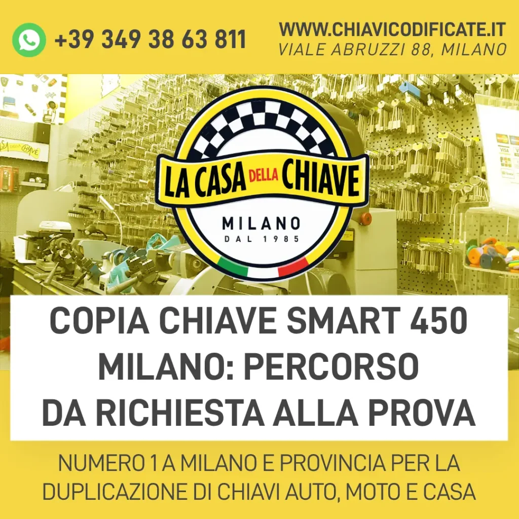 Copia chiave Smart 450 Milano: percorso da richiesta alla prova