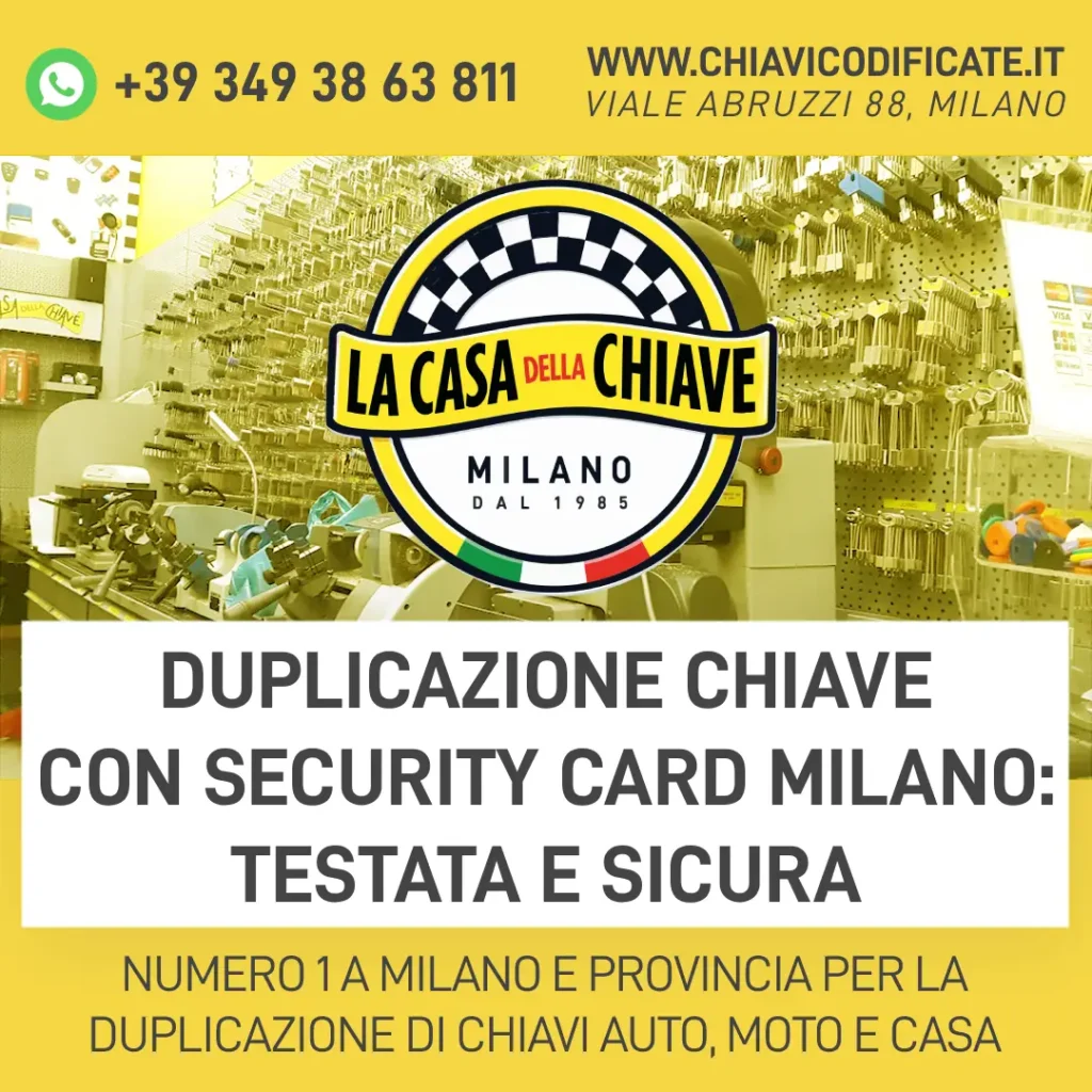 Duplicazione chiave con security card Milano: testata e sicura