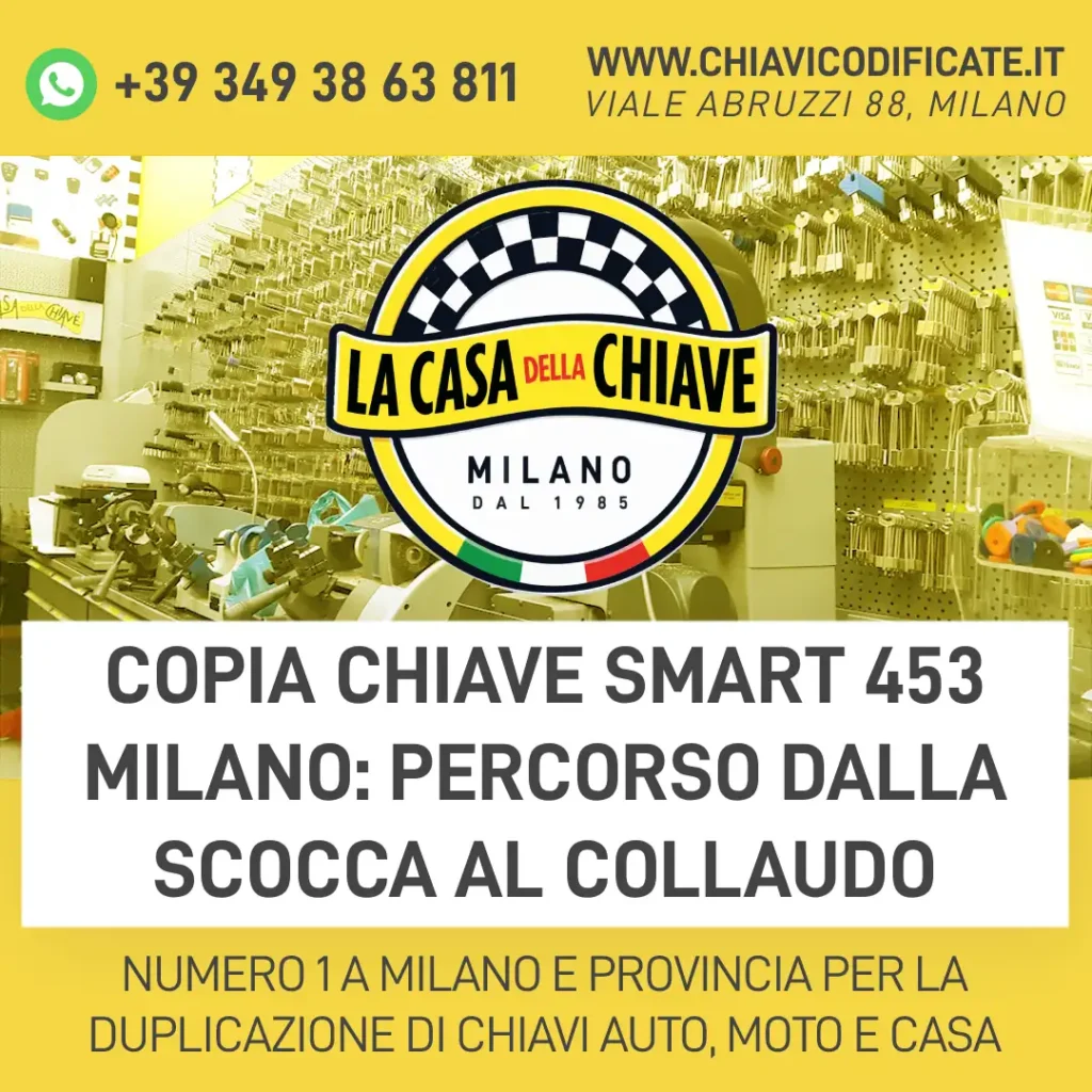 Copia chiave Smart 453 Milano: percorso dalla scocca al collaudo