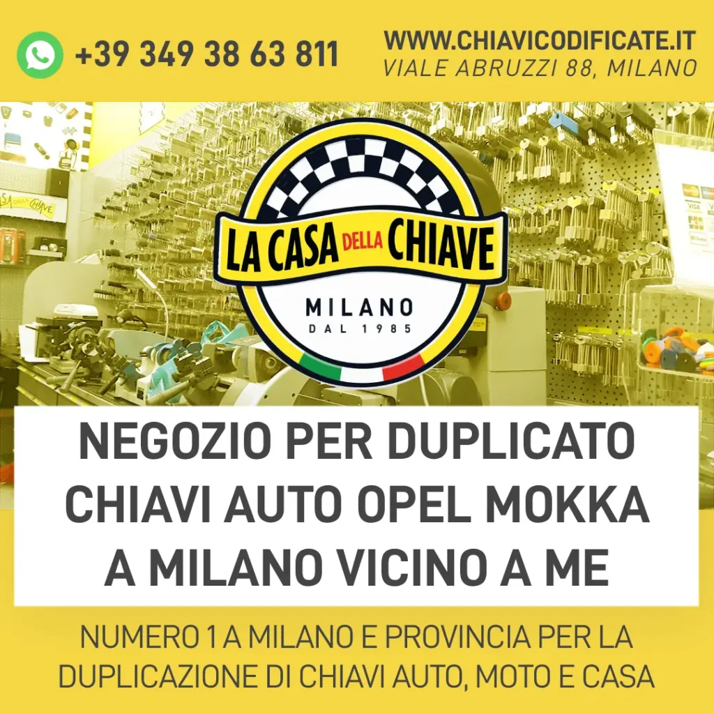 Negozio per Duplicato chiavi Auto Opel Mokka a Milano vicino a Me