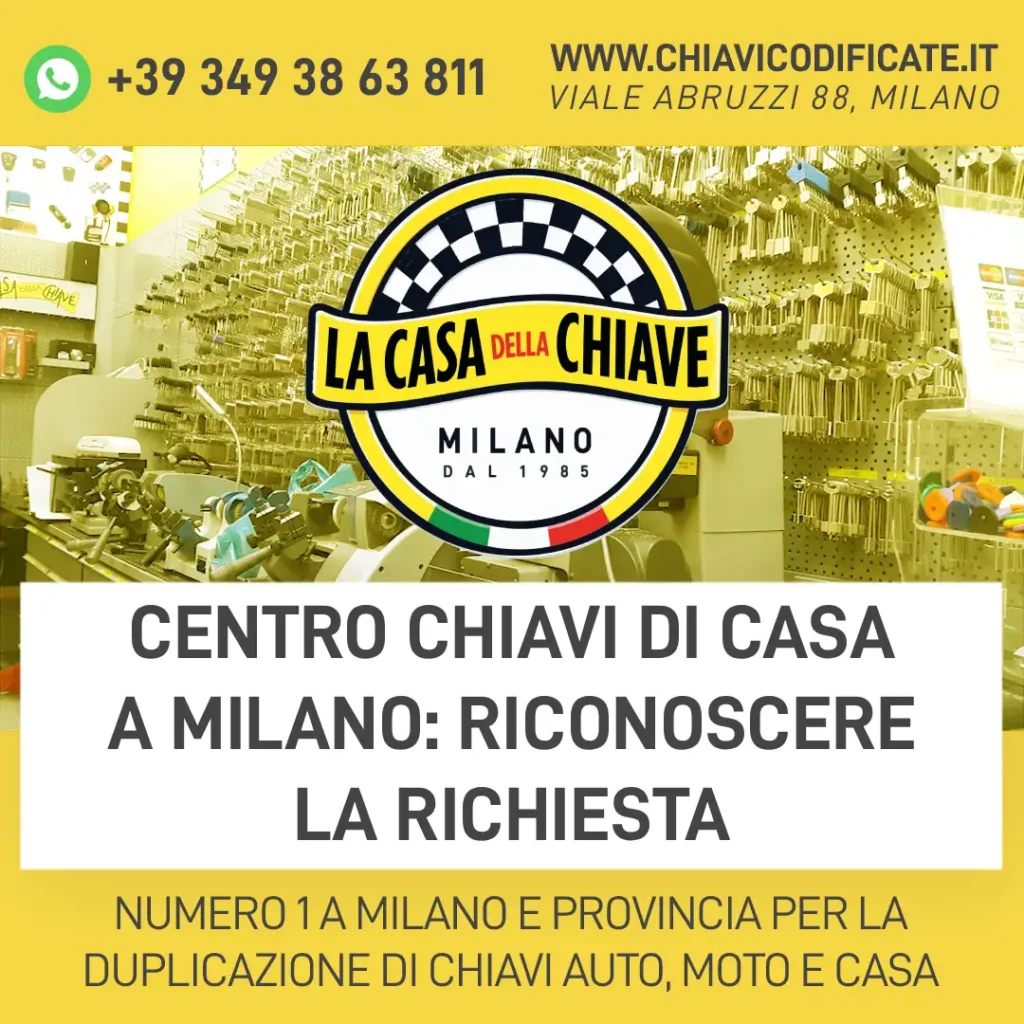 Centro chiavi di casa a Milano: riconoscere la richiesta