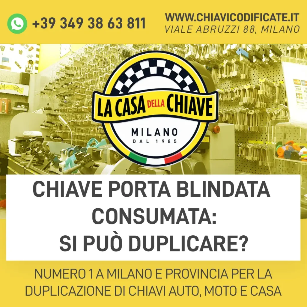 Chiave porta blindata consumata: si può duplicare?